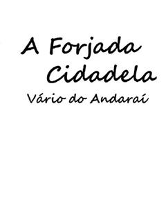 A FORJADA CIDADELA: RIO DE JANEIRO, 450 ANOS DE SÍTIO, do autor Vário do Andaraí