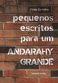 Ler Pequenos escritos para um ANDARAHY GRANDE, do autor Fábio Carvalho
