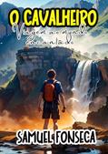 Ler O Cavalheiro: Viagem ao Mundo Encantado, do autor Samuel Fonseca