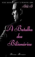 Ler A Batalha dos Bilionários: B&B, do autor Anna Braun