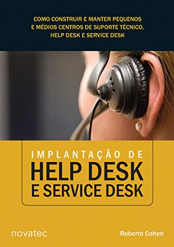 Ler Implantação de Help Desk e Service Desk, do autor Roberto Cohen