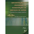 Ler Implantação do programa de acreditação de serviços de saúde: a Qualidade Como Vantagem Competitiva, do autor Sueli Maria Fernandes Marques