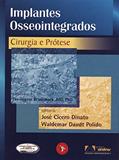 Ler Implantes Osseointegrados: Cirurgia e Prótese, do autor Jose C. Dinato