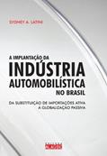 Ler Implantação da Indústria Automobilística no Brasil, do autor Sydney A. Latini Ler Implantação da Indústria Automobilística no Brasil, do autor Sydney A. Latini