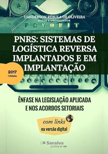 Ler Pnrs. Sistemas de Logistica Reversa Implantados e em Implantacao, do autor Uanderson Rébula De Oliveira