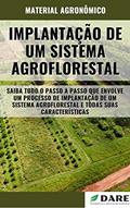 Ler IMPLANTAÇÃO DE UM SISTEMA AGROFLORESTAL | Passo a passo e suas características, do autor DARE AGRO