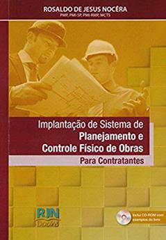 Implantação de Sistema de Planejamento e Controle Físico de Obras, do autor Rosaldo De Jesus Nocêra