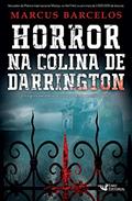 Ler Horror na colina de Darrington, do autor Marcus Barcelos