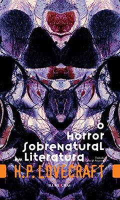 O horror sobrenatural em literatura, do autor H. P. Lovecraft