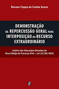 Ler Demonstração da repercussão geral para interposição do recurso extraordinário: Análise das alterações oriundas do novo código de processo civil - lei 13.105/2015, do autor Rosane Foppa da Cunha Souza Ler Demonstração da repercussão geral para interposição do recurso extraordinário: Análise das alterações oriundas do novo código de processo civil - lei 13.105/2015, do autor Rosane Foppa da Cunha Souza