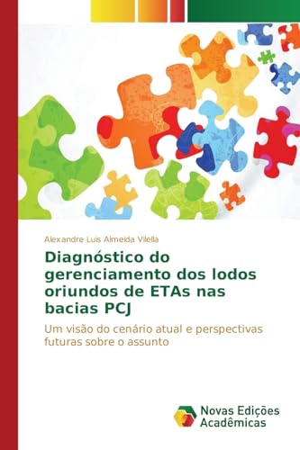Ler Diagnóstico do gerenciamento dos lodos oriundos de ETAs nas bacias PCJ: Um visão do cenário atual e perspectivas futuras sobre o assunto, do autor Vilella Alexandre Luis Almeida