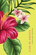 Ler FLOR DE HIBISCO, do autor CAROLINE MARZANI