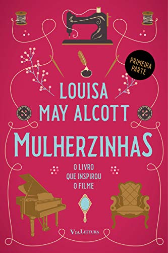Ler Mulherzinhas - Adoráveis Mulheres (Primeira Parte), do autor Louisa May Alcott Ler Mulherzinhas - Adoráveis Mulheres (Primeira Parte), do autor Louisa May Alcott