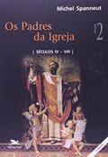Ler Os padres da Igreja - Vol. II: Volumes II: Séculos IV a VIII, do autor Michel Spanneut