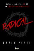 Ler Radical: Resgatando a sua fé de um cristianismo impotente, do autor David Platt Ler Radical: Resgatando a sua fé de um cristianismo impotente, do autor David Platt