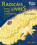 Ler Radicais Livres. Bons, Maus e Naturais, do autor Ohara Augusto Ler Radicais Livres. Bons, Maus e Naturais, do autor Ohara Augusto