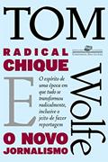 Ler Radical chique e o novo jornalismo, do autor Tom Wolfe