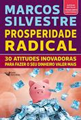 Ler Prosperidade Radical, do autor Marcos Silvestre Ler Prosperidade Radical, do autor Marcos Silvestre