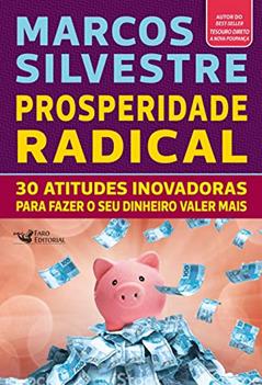 Prosperidade Radical, do autor Marcos Silvestre