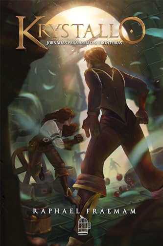 Krystallo: Jornadas para Além das Fronteiras (Saga Krystallo Livro 1), do autor Raphael Fraemam