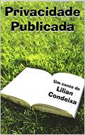 Ler Privacidade Publicada, do autor Lilian Condeixa Ler Privacidade Publicada, do autor Lilian Condeixa