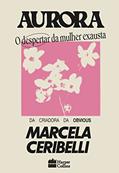 Ler Aurora: O despertar da mulher exausta, do autor Marcela Ceribelli