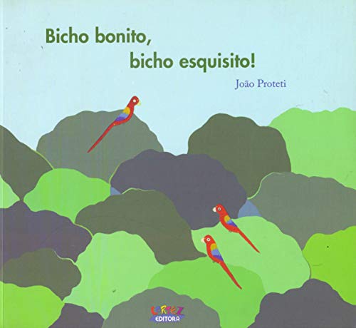 Ler Bicho bonito, bicho esquisito!, do autor João Proteti