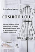 Ler Fashion Law: buscando estruturas jurídicas protetivas para os artesãos brasileiros, criadores de moda no cenário, do autor Caroline Cabral Fagundes Ler Fashion Law: buscando estruturas jurídicas protetivas para os artesãos brasileiros, criadores de moda no cenário, do autor Caroline Cabral Fagundes