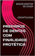 Ler PREPAROS DE DENTES COM FINALIDADE PROTÉTICA: ODONTOLOGIA, do autor MOZAR MARTINS DE SOUZA