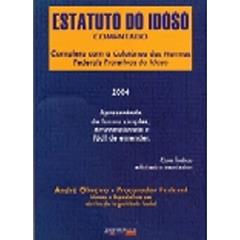 Estatuto Do Idoso - Comentado - Completo Com A Coletânea Das Normas Federais Protetivas Do Idoso, do autor André Oliveira