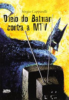 Duelo do Batman Contra MTV, do autor Sergio Capparelli