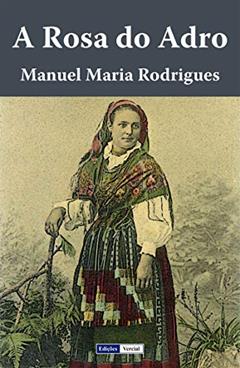 A Rosa do Adro, do autor Manuel Maria Rodrigues