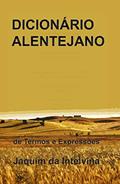 Ler DICIONÁRIO ALENTEJANO: de Termos e Expressões, do autor Jaquim Intelvina