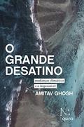 Ler O Grande Desatino: mudanças climáticas e o impensável, do autor Amitav Ghosh