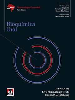 Bioquímica Oral: Odontologia Essencial - Parte Básica, do autor Jaime A. Cury; Livia Maria Andaló Tenuta; Cinthia P. M. Tabchoury