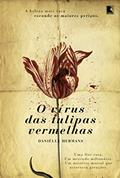 Ler O vírus das tulipas vermelhas, do autor Danielle Hermans