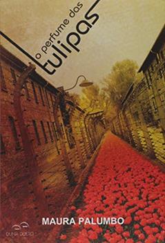 O Perfume das Tulipas, do autor Maura Palumbo