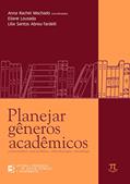 Ler Planejar Gêneros Acadêmicos, do autor Anna Rachel Machado; Lilian Santos Abreu-Tardelli; Eliane Lousada Ler Planejar Gêneros Acadêmicos, do autor Anna Rachel Machado; Lilian Santos Abreu-Tardelli; Eliane Lousada