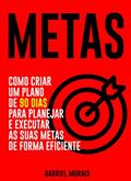 Ler METAS: Como Criar um Plano de 90 Dias para Planejar e Executar as suas Metas de Forma Eficiente, do autor Gabriel Morais Ler METAS: Como Criar um Plano de 90 Dias para Planejar e Executar as suas Metas de Forma Eficiente, do autor Gabriel Morais