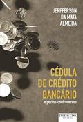 Ler Cédula de Crédito Bancário: Aspectos Controversos, do autor Jerfferson da Mata Almeida