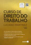 Ler Curso de direito do trabalho - Relações individuais, sindicais e coletivas do trabalho -13ª edição 2022, do autor Luciano Martinez Ler Curso de direito do trabalho - Relações individuais, sindicais e coletivas do trabalho -13ª edição 2022, do autor Luciano Martinez