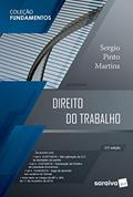 Ler Direito do Trabalho - Coleção Fundamentos - 21ª Ed. 2020, do autor Sergio Pinto Martins Ler Direito do Trabalho - Coleção Fundamentos - 21ª Ed. 2020, do autor Sergio Pinto Martins