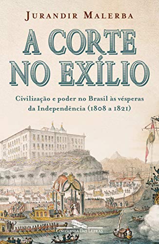 Ler A corte no exílio, do autor Jurandir Malerba