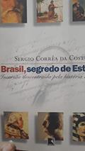 Ler Brasil, Segredo de Estado, do autor Sergio Correa da Costa