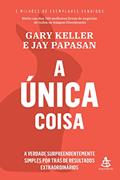 Ler A única coisa: A verdade surpreendentemente simples por trás de resultados extraordinários, do autor Gary Keller; Jay Papasan Ler A única coisa: A verdade surpreendentemente simples por trás de resultados extraordinários, do autor Gary Keller; Jay Papasan