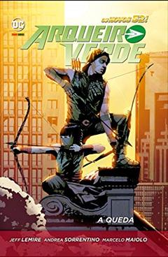 Arqueiro Verde: a Queda - Novos 52: Capa Dura, do autor Jeff Lemire