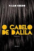 Ler O cabelo de Dalila, do autor Paulo Ribeiro