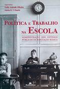 Ler Política e trabalho na escola -: Administração dos Sistemas Públicos de Educação Básica, do autor Dalila Andrade Oliveira; Marisa R. T. Duarte