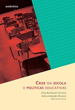 Crise da escola e políticas educativas, do autor Dalila Andrade Oliveira