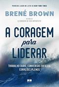Ler A coragem para liderar: Trabalho duro, conversas difíceis, corações plenos, do autor Brené Brown